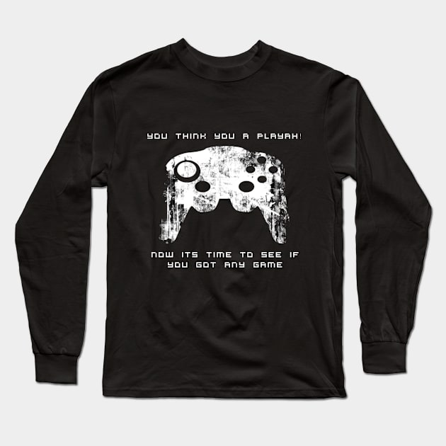 Think you're a playah (black ver.) Long Sleeve T-Shirt by WreckdEagle